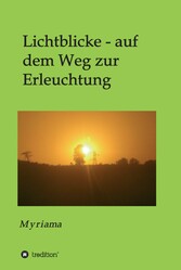 Lichtblicke - auf dem Weg zur Erleuchtung