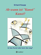 Ab wann ist 'Kunst' Kunst?