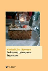 Aufbau und Leitung eines Trauercafés