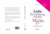 Liebe, Beziehung-sweise Was?