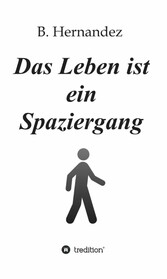 Das Leben ist ein Spaziergang