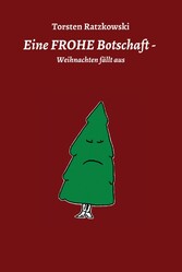 Eine FROHE Botschaft - Weihnachten fällt aus