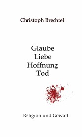 Glaube, Liebe, Hoffnung, Tod