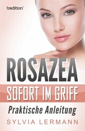 Rosazea sofort im Griff