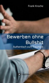 Bewerben ohne Bullshit