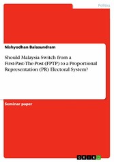 Should Malaysia Switch from a First-Past-The-Post (FPTP) to a Proportional Representation (PR) Electoral System?