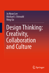 Design Thinking: Creativity, Collaboration and Culture