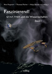 Faszinierend Star Trek und die Wissenschaften Band 1