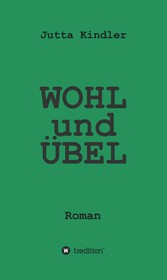 WOHL und ÜBEL