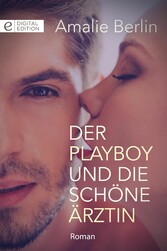 Der Playboy und die schöne Ärztin