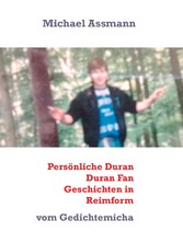 Persönliche Duran Duran Fan Geschichten in Reimform