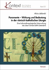 Paramente - Wirkung und Bedeutung in der römisch-katholischen Liturgie