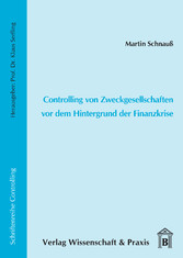 Controlling von Zweckgesellschaften vor dem Hintergrund der Finanzkrise.