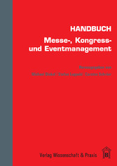 Handbuch Messe-, Kongress- und Eventmanagement.