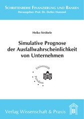 Simulative Prognose der Ausfallwahrscheinlichkeit von Unternehmen.