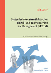 Systemisch-konstruktivistisches Einzel- und Teamcoaching im Management (SKETM).