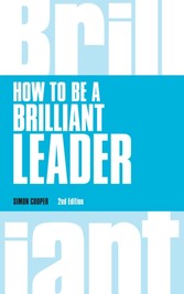 How to Be a Brilliant Leader, revised 2nd edn