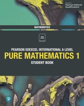 Pearson Edexcel International A Level Mathematics Pure Mathematics 1 Student Book