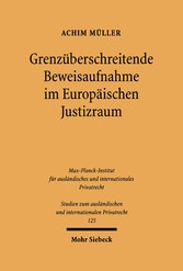 Grenzüberschreitende Beweisaufnahme im Europäischen Justizraum