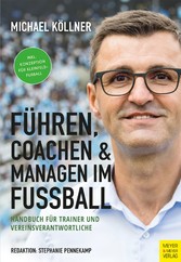 Führen, Coachen & Managen im Fußball