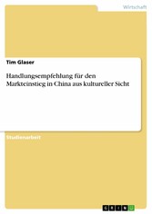 Handlungsempfehlung für den Markteinstieg in China aus kultureller Sicht