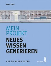 Mein Projekt: Neues Wissen generieren