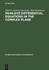 Painlevé Differential Equations in the Complex Plane