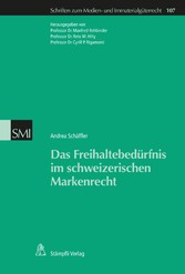 Das Freihaltebedürfnis im schweizerischen Markenrecht