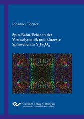 Spin-Bahn-Effekte in der Vortexdynamik und k&#xFC;rzeste Spinwellen in Y3Fe5O12