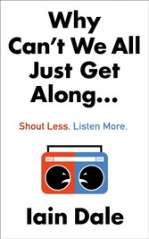 Why Can't We All Just Get Along: Shout Less. Listen More.