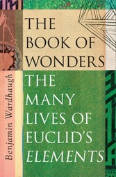 Book of Wonders: The Many Lives of Euclid's Elements