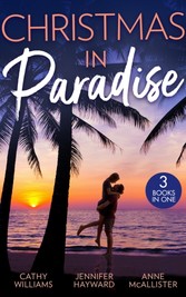 Christmas In Paradise: His Christmas Acquisition (One Christmas Night In...) / Christmas at the Tycoon's Command / The Boss's Wife for a Week