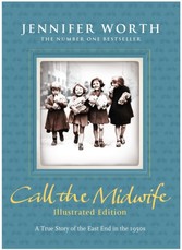 Call the Midwife: Illustrated Edition