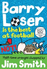 Barry Loser is the best at football NOT! (The Barry Loser Series)