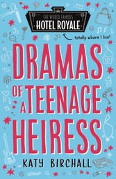 Dramas of a Teenage Heiress (Hotel Royale)