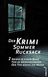 Der Krimi Sommer Rucksack 2: Zwei Krimis in einem Band. Tod im Morgengrauen und Der Tod macht die Musik