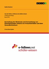 Darstellung der Merkmale und Vermarktung von Dienstleistungen anhand von Friseurbetrieben und dem Gesundheitswesen