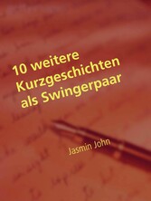 10 weitere Kurzgeschichten als Swingerpaar