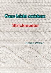 Ganz leicht stricken: Strickmuster