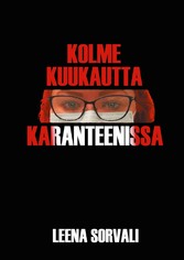 Kolme kuukautta karanteenissa