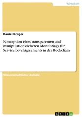 Konzeption eines transparenten und manipulationssicheren Monitorings für Service Level Agreements in der Blockchain