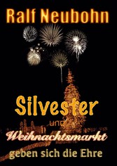 Silvester und Weihnachtsmarkt geben sich die Ehre