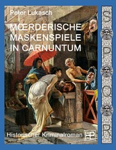 Mörderische Maskenspiele in Carnuntum