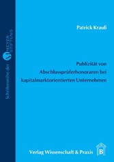 Publizität von Abschlussprüferhonoraren bei kapitalmarktorientierter Unternehmen.