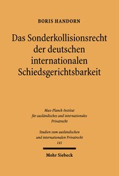 Das Sonderkollisionsrecht der deutschen internationalen Schiedsgerichtsbarkeit