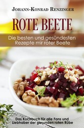 Rote Beete - Die besten und gesündesten Rezepte mir roter Beete