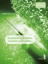 Krankheit, Krankheitsursachen und -bilder