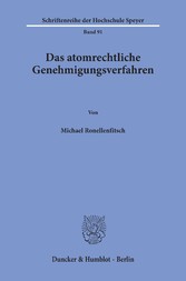 Das atomrechtliche Genehmigungsverfahren.