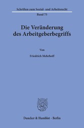 Die Veränderung des Arbeitgeberbegriffs.