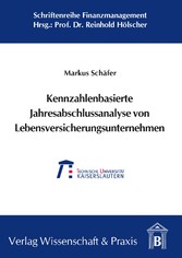 Kennzahlenbasierte Jahresabschlussanalyse von Lebensversicherungsunternehmen.